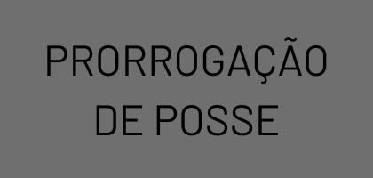 PRORROGAÇÃO DE POSSE